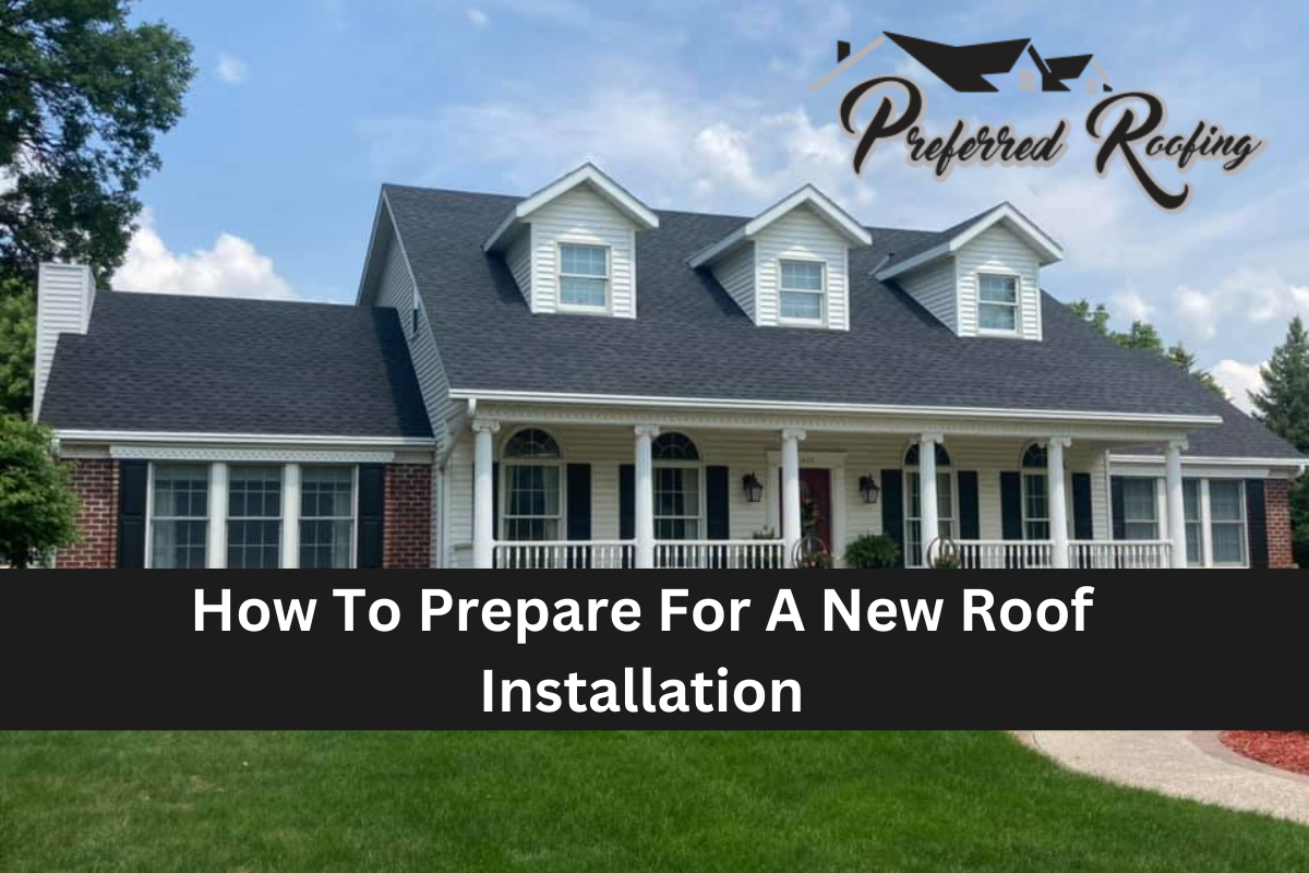 How To Prepare For A New Roof Installation
