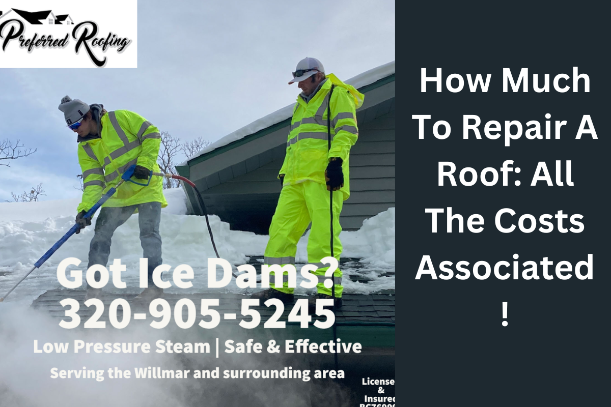 How Much To Repair A Roof: All The Costs Associated!